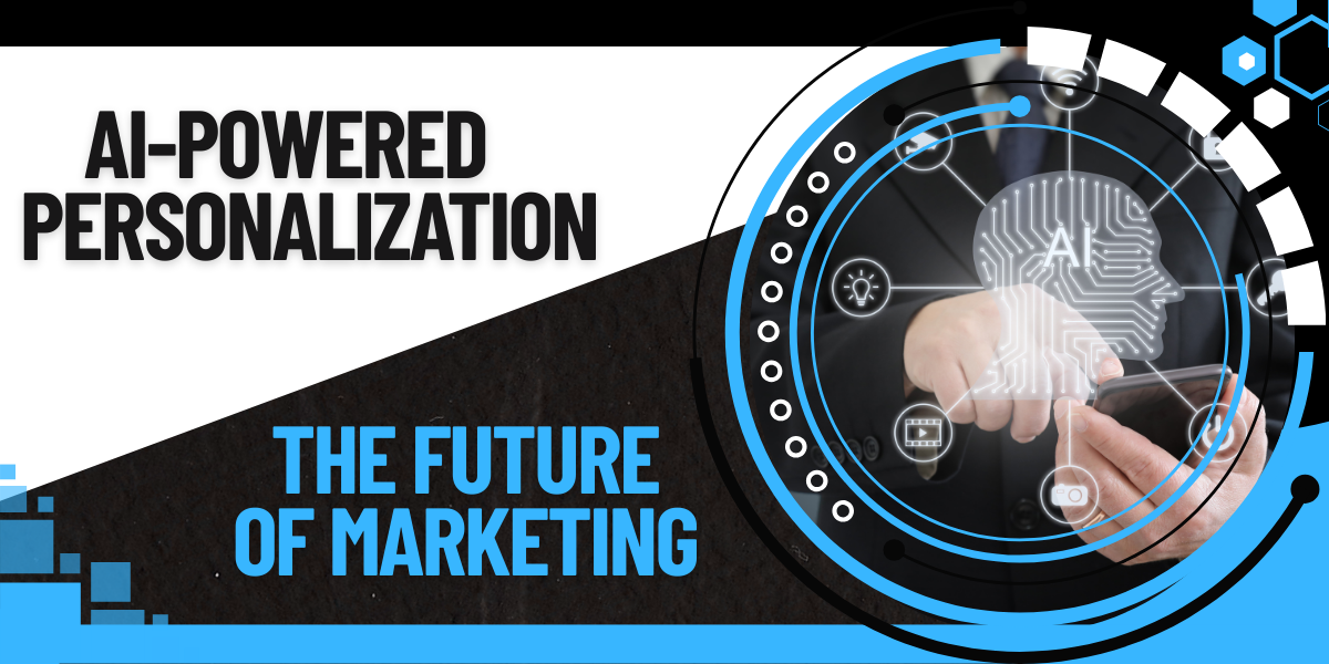 AI-Powered Personalization at Scale: The 2025 Trend Every Marketer Needs to Understand 1 AI-Powered Personalization - The Future of Marketing