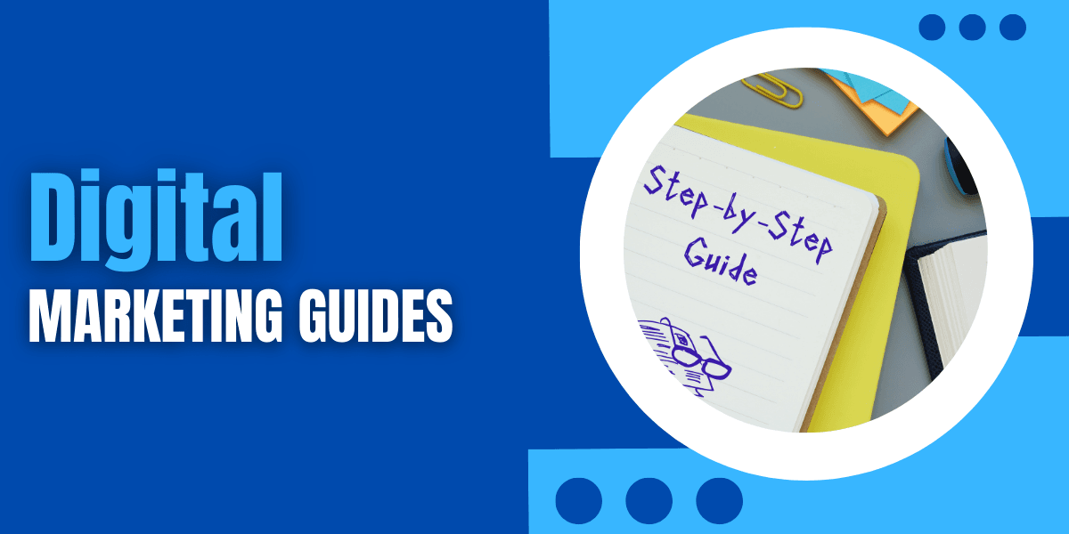 Digital Marketing Guides 57 Digital Marketing Guides and Best Practices