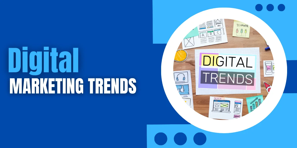 Digital Marketing Trends 9 Digital Marketing Trends